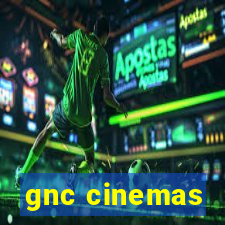 gnc cinemas